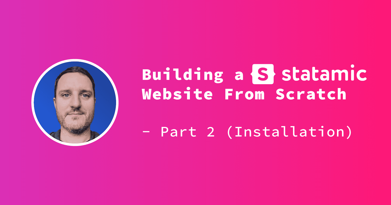 Building a Statamic Website From Scratch - Part 2 (Installation)